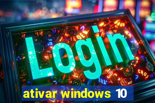 ativar windows 10